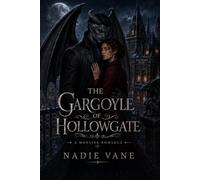 The Gargoyle of Hollowgate: A Monster Romance