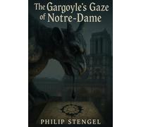 The Gargoyle’s Gaze of Notre-Dame