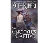 The Gargoyles Captive - Katee Robert - Trinkets and Tales LLC - Livre en Anglais Katee RobertKatee Robert (Auteur)