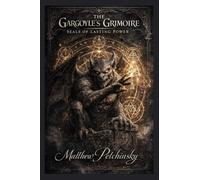 The Gargoyle's Grimoire: Seals of Lasting Power