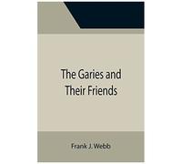 The Garies And Their Friends