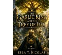The Garlic King and The Tree of Life