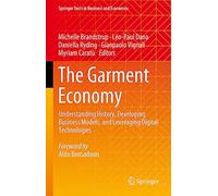 The Garment Economy: Understanding History, Developing Business Models, and Leveraging Digital Technologies