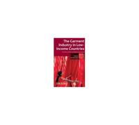 The Garment Industry In Low-Income Countries