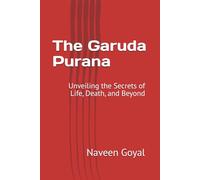 The Garuda Purana: Unveiling the Secrets of Life, Death, and Beyond