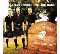 The Gary Forrest Ceilidh Band - Live At Glen Douglas