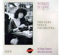 The Gary Tesca Orchestra - The Gary Tesca Orchestra - The Gary Tesca Orchestra - Woman in Love - 16 Slow Dance Hits for L