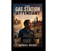 The Gas Station Attendant: Karla Murthy’s Cinematic Exploration of H.N. Shantha Murthy’s Journey Through Poverty, Immigration, Family Struggles, and the Emotional Reality Behind the American Dream
