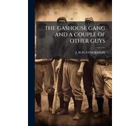 The Gashouse Gang and a Couple of Other Guys