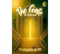 The Gate In Between: A Contemplation