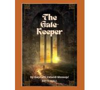 The Gate-Keeper.Book1: Forever the Universe - The Gatekeeper Chronicles