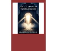 THE GATE OF GOD: Understanding the Constitution of Heaven: A Legal Framework for Spiritual Warfare