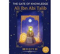 The Gate Of Knowledge: Ali Ibn Abi Talib