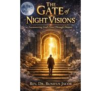 THE GATE of NIGHT VISIONS: Encountering God’s Voice Through Dreams