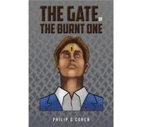 The Gate of the Burnt One by Philip G Cohen Philip G Cohen (Auteur)