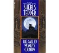 Sheri S. Tepper – The Gate to Women's Country – Roman