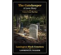 The Gatekeeper - A Love Story: Voices from the Past