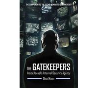 The Gatekeepers: Inside Israel's Internal Security Agency