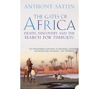 THE GATES OF AFRICA: Death, Discovery and the Search for Timbuktu