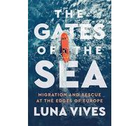 The Gates of the Sea: Migration and Rescue at the Edges of Europe