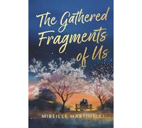 The Gathered Fragments of Us: Second-Chance, Family-Drama, Marriage-in-Crisis Romance