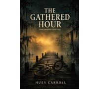 The Gathered Hour: Some Moments Never End