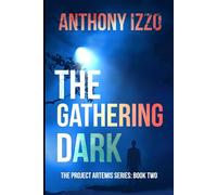 The Gathering Dark: The Project Artemis Series Book Two