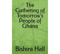 The Gathering of Tomorrow's People of Ghana