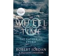 The Gathering Storm: Book 12 of the Wheel of Time (Now a major TV series)
