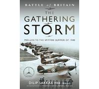 The Gathering Storm: Prelude to the Spitfire Summer of 1940