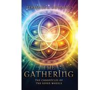 The Gathering: The Chronicles of the Seven Wheels