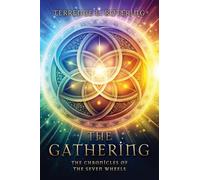 The Gathering: The Chronicles of the Seven Wheels