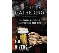 The Gathering: The Tavern Where Evil Gathers For A Cold Beer Paperback Book By F.R. Rivers