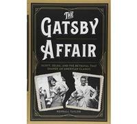The Gatsby Affair: Scott, Zelda, and the Betrayal that Shaped an American Classic - [Version Originale] Inconnu (Auteur)