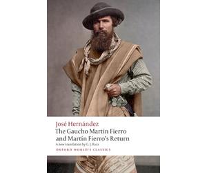 The Gaucho Martín Fierro and Martín Fierro's Return