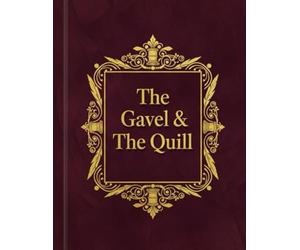 THE GAVEL AND THE QUILL: Where Justice Meets Thought, and Legal Ideas Take Shape