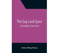 The Gay Lord Quex