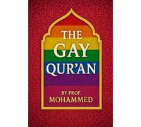 The Gay Quran: A Journey of Faith, Love, and Truth Beyond Fear