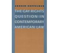 The Gay Rights Question In Contemporary American Law