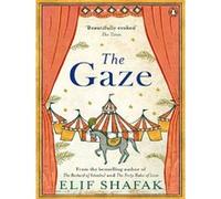 The gaze Elif Shafak (Auteur)