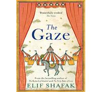 The Gaze – Roman historique drôle – par l'auteur à succès de There Are Rivers in the Sky