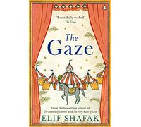 The Gaze: The daringly funny historical novel from the bestselling author of There Are Rivers in the Sky
