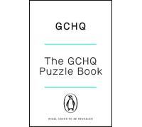 The Gchq Puzzle Book: Perfect for Anyone Who Likes a Good Headscratcher by Gchq