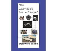 the gear heads puzzle garage crossword puzzle: crossword puzzles with easy to read print about, cars, car parts, and more 6x9 inches 120 pages 50 plus ... gift for vacations, holidays, and relaxation