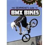 The Gearheads Guide to BMX Bikes by Lisa J. Amstutz Lisa J. Amstutz (Auteur)