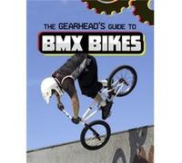 The Gearheads Guide to BMX Bikes by Lisa J. Amstutz Lisa J. Amstutz (Auteur)