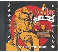 The Gecko Brothers - Stop Bitchin' Start Drink [Import]