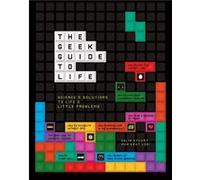 The Geek Guide to Life by MunKeat Looi Colin Stuart, Mun Keat Looi (Auteur)