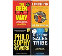 The Geek Way, Linchpin, Philosophy@Work, Build Your Sales Tribe 4 Books Collection Set