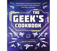 The Geeks Cookbook by Liguori Lecomte Liguori Lecomte (Auteur)